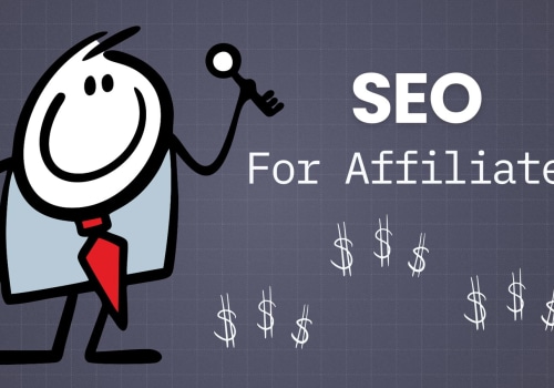 Maximizing Passive Income Through Affiliate Marketing: How to Use SEO for Increased Traffic and Conversions